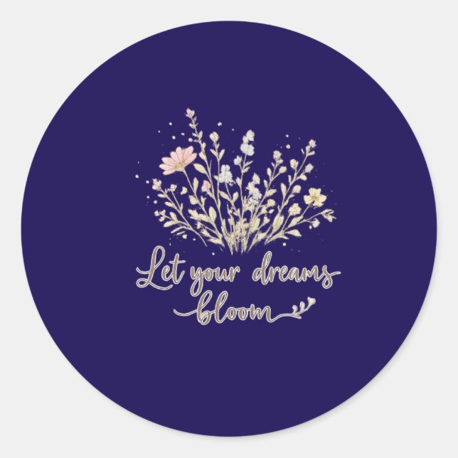 Sticker Rond Let Your Dreams Bloom | Soft Floral Motivation Art (Devant)