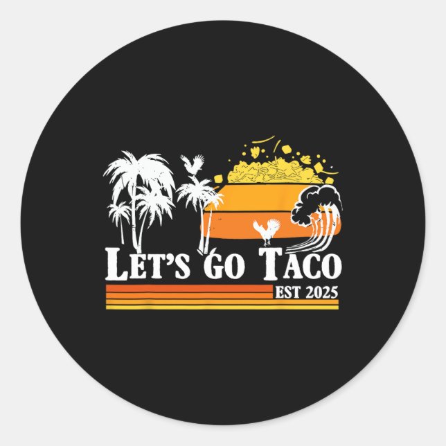 Sticker Rond Let's Go Taco Est 2025 Funny Retro Gulf Of Taco Ch (Devant)
