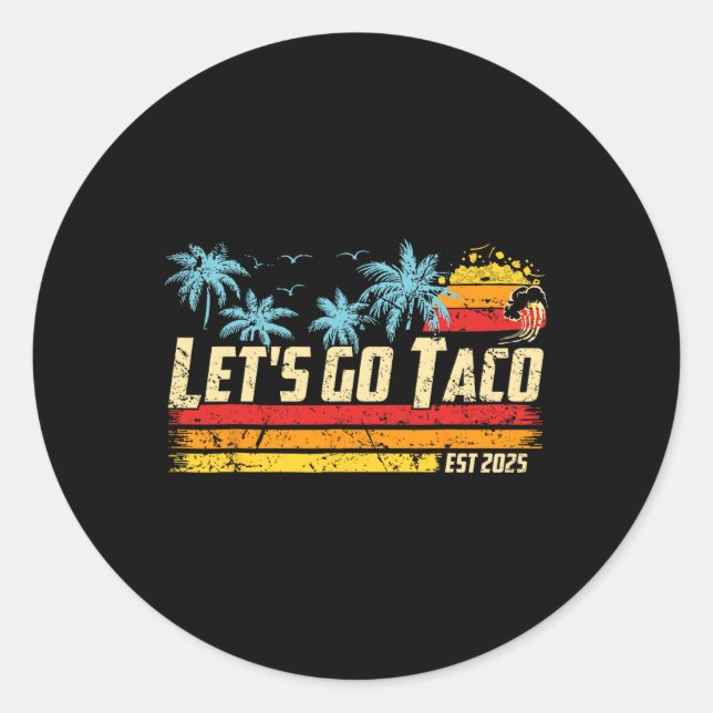 Sticker Rond Let's Go Taco Est 2025 Funny Retro Gulf Of Taco Ch (Devant)