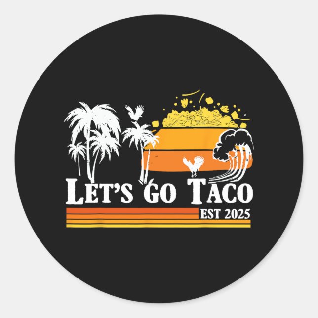 Sticker Rond Let's Go Taco Est 2025 Funny Retro Gulf Of Taco Ch (Devant)