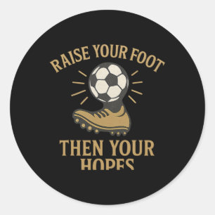 Sticker Rond Levez Votre Pied Puis Vos Espoirs Graphique Suppor