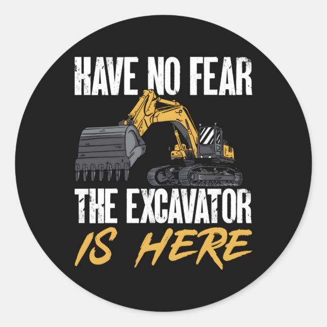 Sticker Rond L'Excavateur Est Ici Opérateur De Matériel Lourd (Devant)