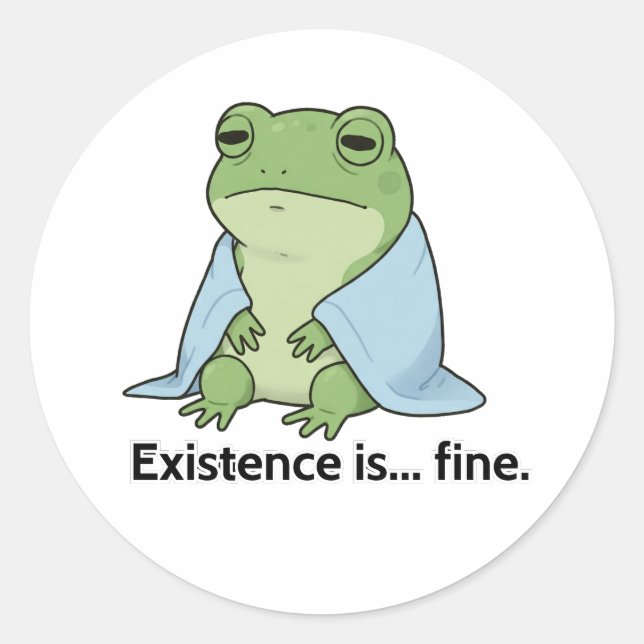 Sticker Rond L'existence est... très bien. (Devant)