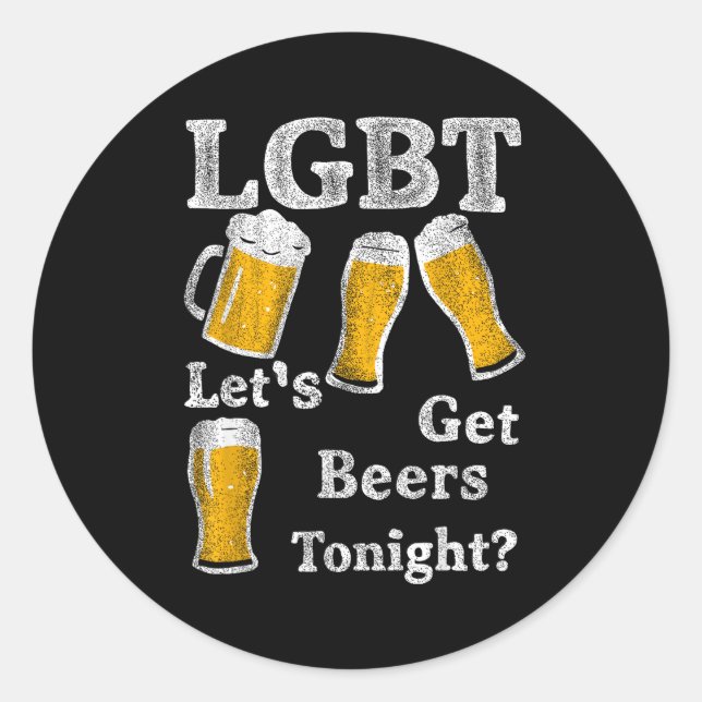 Sticker Rond Lgbt Let's Get Beers Tonight Beer Saying Funny Gra (Devant)