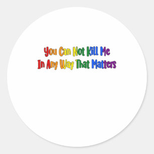 Sticker Rond Lgbtqia Pride - Vous Ne Pouvez Pas Me Tuer De Quel