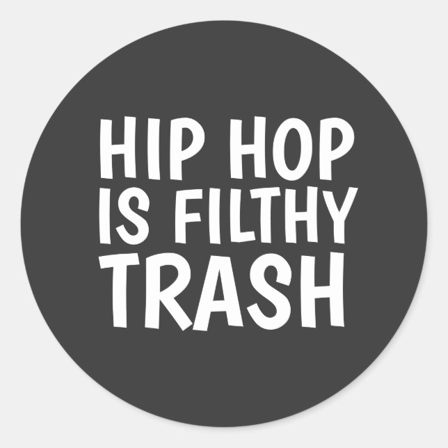 STICKER ROND L'HIP HOP EST FILTHY TRASH (Devant)