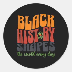 Sticker Rond L'Histoire Noire Façonne Le Monde Chaque Jour De L