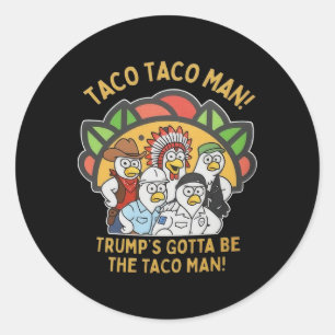 Sticker Rond L'homme taco de Trump doit être drôle Village Peop
