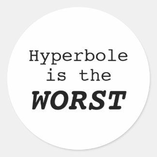 Sticker Rond L'hyperbole est le pire