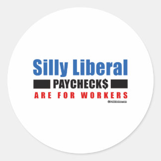 Sticker Rond Libéral idiot. Les chèques de paie sont pour les t