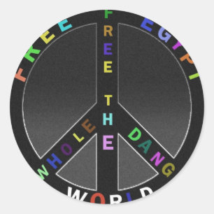 STICKER ROND ...LIBÉREZ LE MONDE ENTIER DANG !