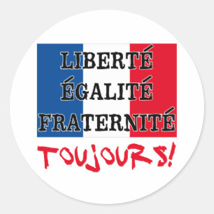 Sticker Rond Liberte Egalite Fraternite Toujours