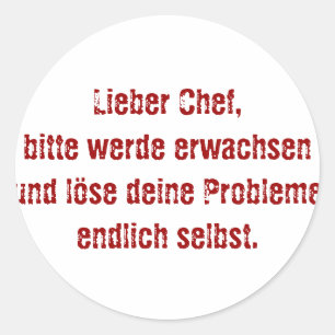Sticker Rond "Lieber Chef, bitte werde erwachsen..."