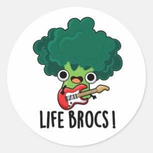 Sticker Rond Life Brocs Funny Veggie Brocoli Pun