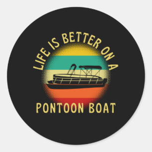 Sticker Rond Life Est Mieux Sur Un Bateau Pontoon