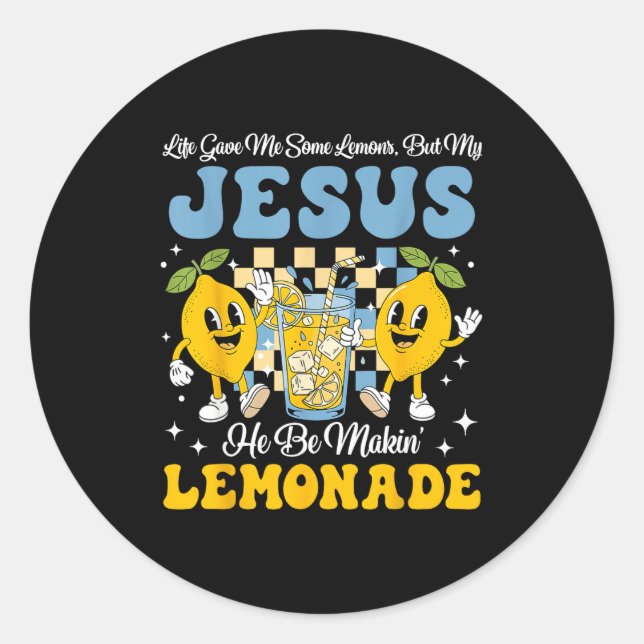 Sticker Rond Life Gave Me Some Lemons But My Jesus He Be Makin  (Devant)