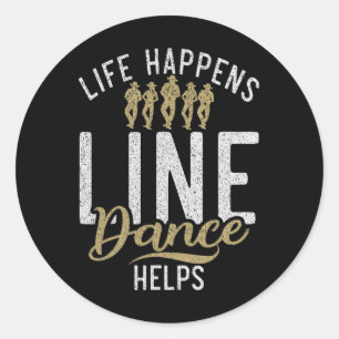 Sticker Rond Life Happens Line Dance Aide Line Dancing
