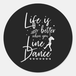 Sticker Rond Life Is Better Line Dance Line Dancing Country Gif
