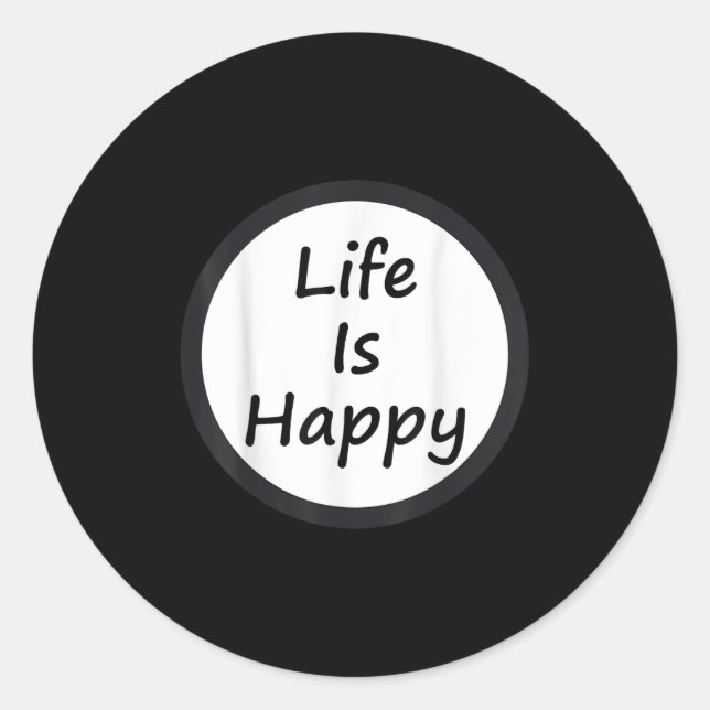 Sticker Rond Life Is Happy Shirt  (Devant)