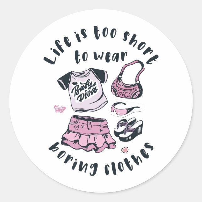 Sticker Rond Life is too short to wear boring clothes (Devant)