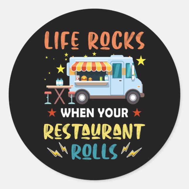 Sticker Rond Life Rocks When Your Restaurant Rolls - Food Truck (Devant)