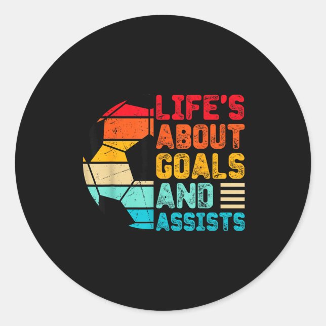 Sticker Rond Life’s About Goals And Ists Funny Boys Girls Socce (Devant)