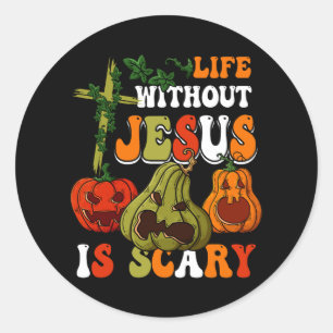 Sticker Rond Life Without Jesus Is Scary Fall Christian Hallowe