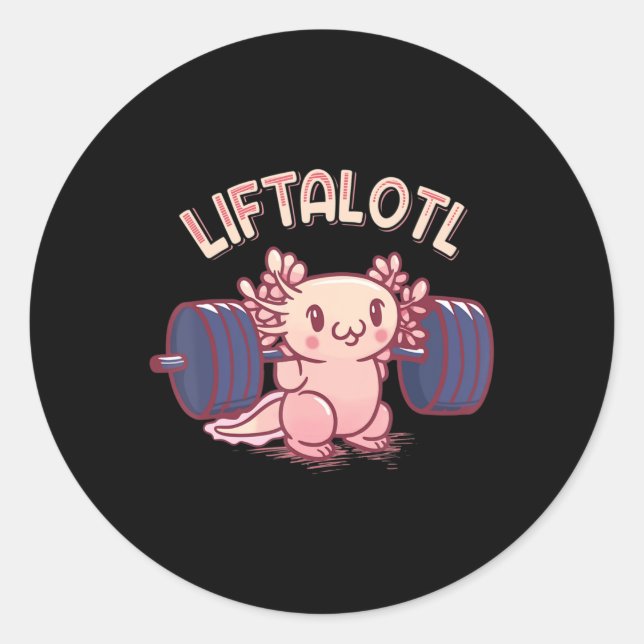 Sticker Rond Liftalotl Lifting Axolotl Weightlifting Gym Workou (Devant)
