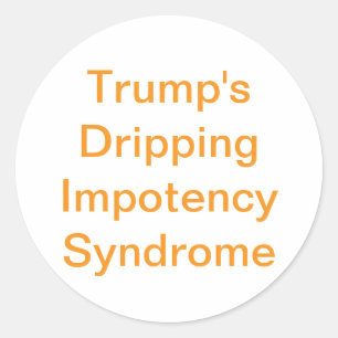Sticker Rond L'impuissance ruisselante de Trump Hankamer Artjun