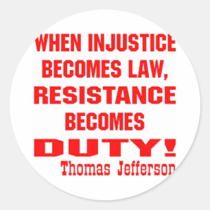 Sticker Rond L'injustice devient résistance de loi devient