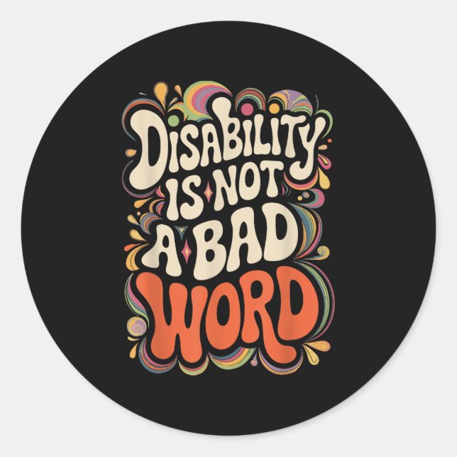 Sticker Rond L'Invalidité N'Est Pas Un Mauvais Mot D'Appui À La (Devant)