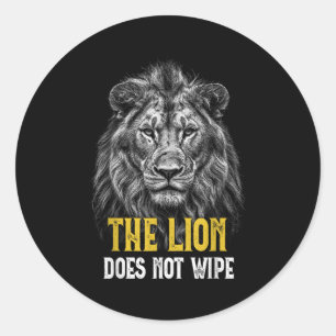 Sticker Rond Lion ne essuie pas - Drôle Mème Lion