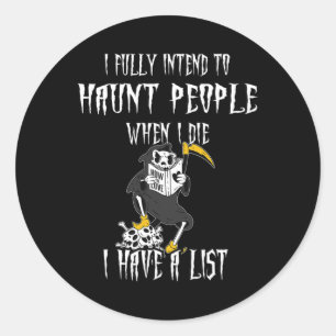 Sticker Rond Lire J'Ai Pleinement L'Intention D'Haunt Les Gens 