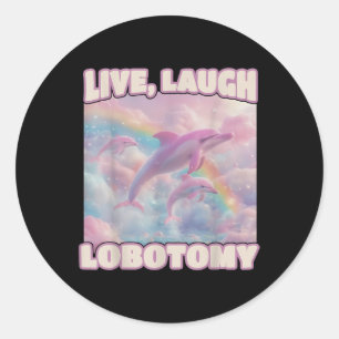 Sticker Rond Live Lauder Lobotomy Drôle Dolphin Super