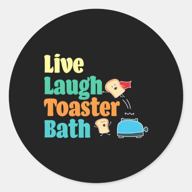 Sticker Rond Live Lauder Toaster Bath Dire Motivationnel (Devant)