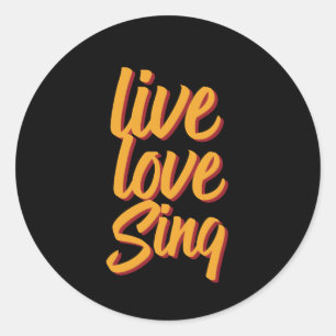 Sticker Rond Live Love Chanteur Sing Songwriter Karaoke Lover