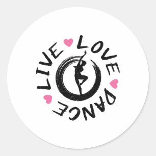 Sticker Rond Live Love Dance Filles Ados Danseuses