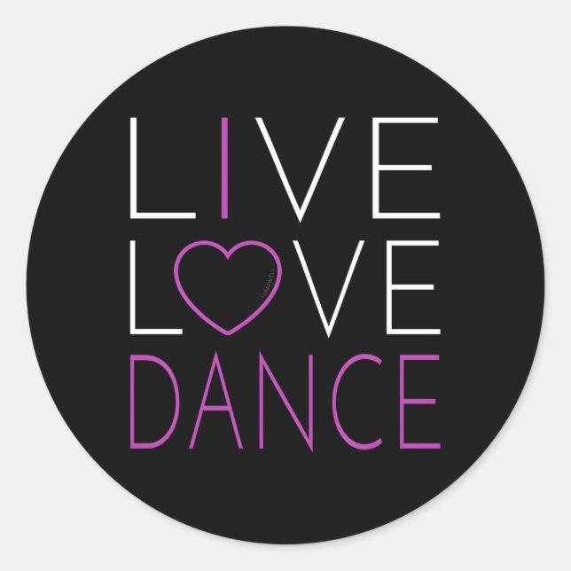 Sticker Rond Live Love Dance I Love Dance (Devant)