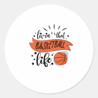 Sticker Rond Livin That Basketball Life - Basketball