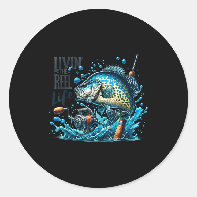 Sticker Rond Livin' The Reel Life Crape Fishing Lovers Fisherma (Devant)