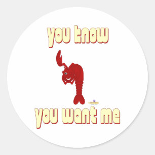 Sticker Rond Lobster Rouge Vous Savez Que Vous Voulez Moi
