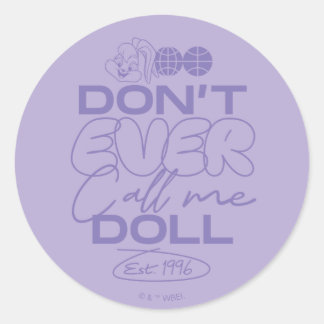 Sticker Rond Lola "Ne m'appelle jamais poupée"