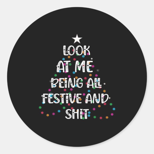 Sticker Rond Look At Me Being All Festive And S Funny Christmas (Devant)