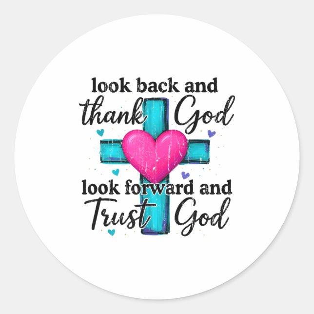 Sticker Rond Look Back And Thank God Look Forward And Trust God (Devant)