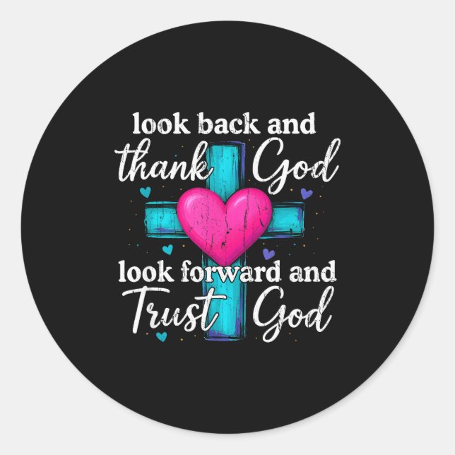 Sticker Rond Look Back And Thank God Look Forward And Trust God (Devant)
