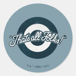 Sticker Rond LOONEY TUNES™ "C'EST FINI LES GENS!™" vintage