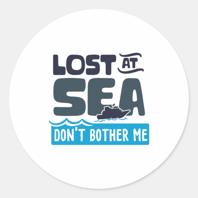 Sticker Rond Lost At Sea Dont Bother Me Cruise Trip  (Devant)