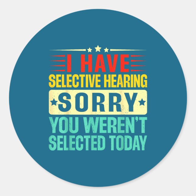 Sticker Rond L'ouïe sélective n'a pas été sélectionnée (Devant)