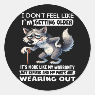 Sticker Rond Loup je ne sens pas que je vieillis c'est plus com