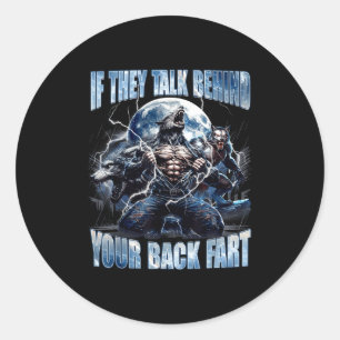 Sticker Rond Loup s'ils parlent dans votre dos Pet Fart Drôle C